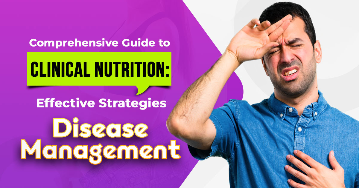 clinical nutrition for various disease management