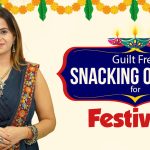 Top 7 Guilt Free Healthy Snacking Options for Festivals