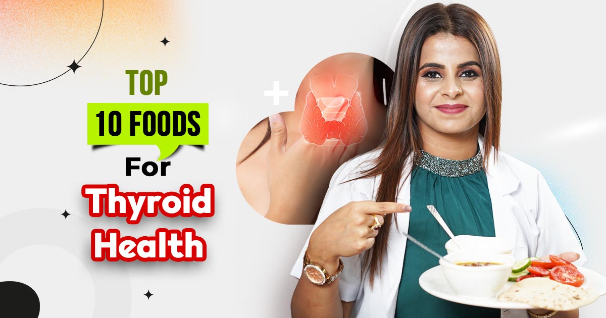 Top 10 foods for thyroid health